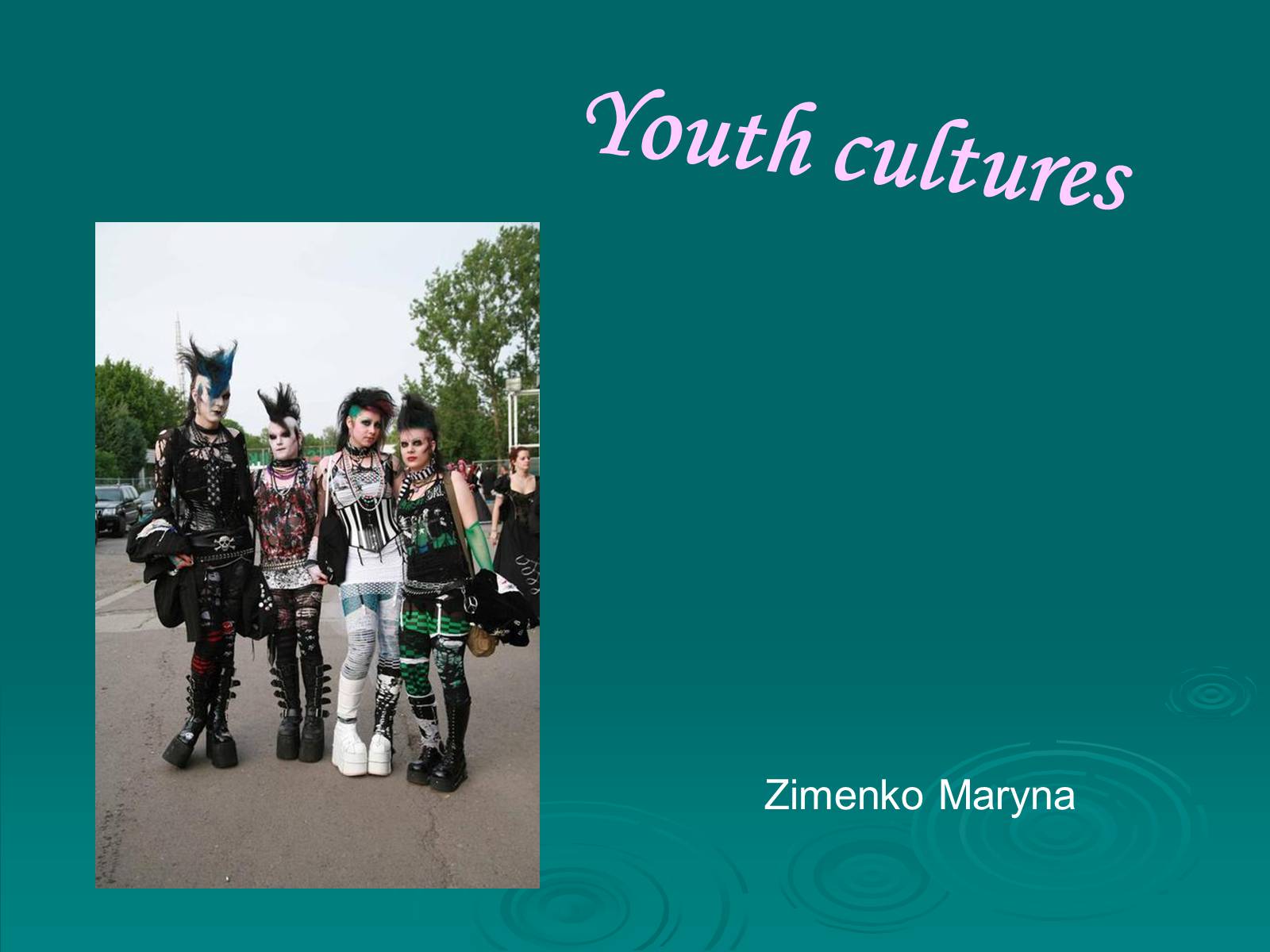 Презентація на тему «Youth cultures» - Слайд #1