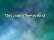 Презентація на тему «Christmas in New Zealand»