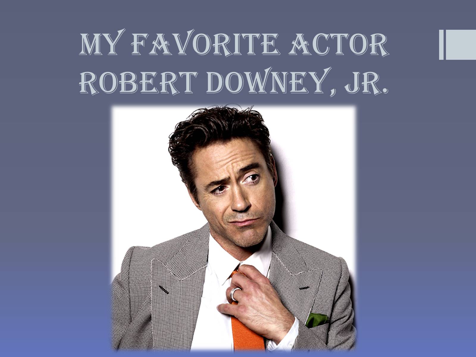 Презентація на тему «My favorite actor Robert Downey, Jr» - Слайд #1