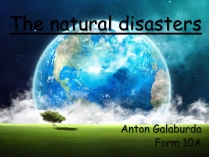 Презентація на тему «The natural disasters»