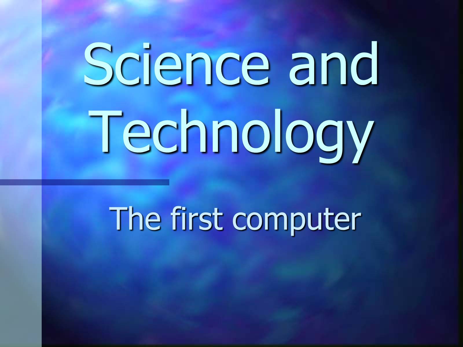 Презентація на тему «Science and Technology» - Слайд #1