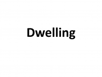 Презентація на тему «Dwelling»