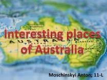 Презентація на тему «Interesting places of Australia»