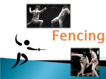 Презентація на тему «Fencing»