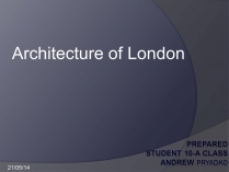 Презентація на тему «Architecture of London»