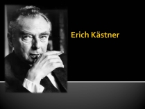 Презентація на тему «Erich Kastner»