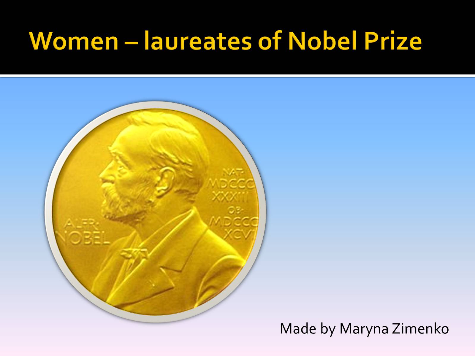 Презентація на тему «Women – laureates of Nobel Prize» - Слайд #1