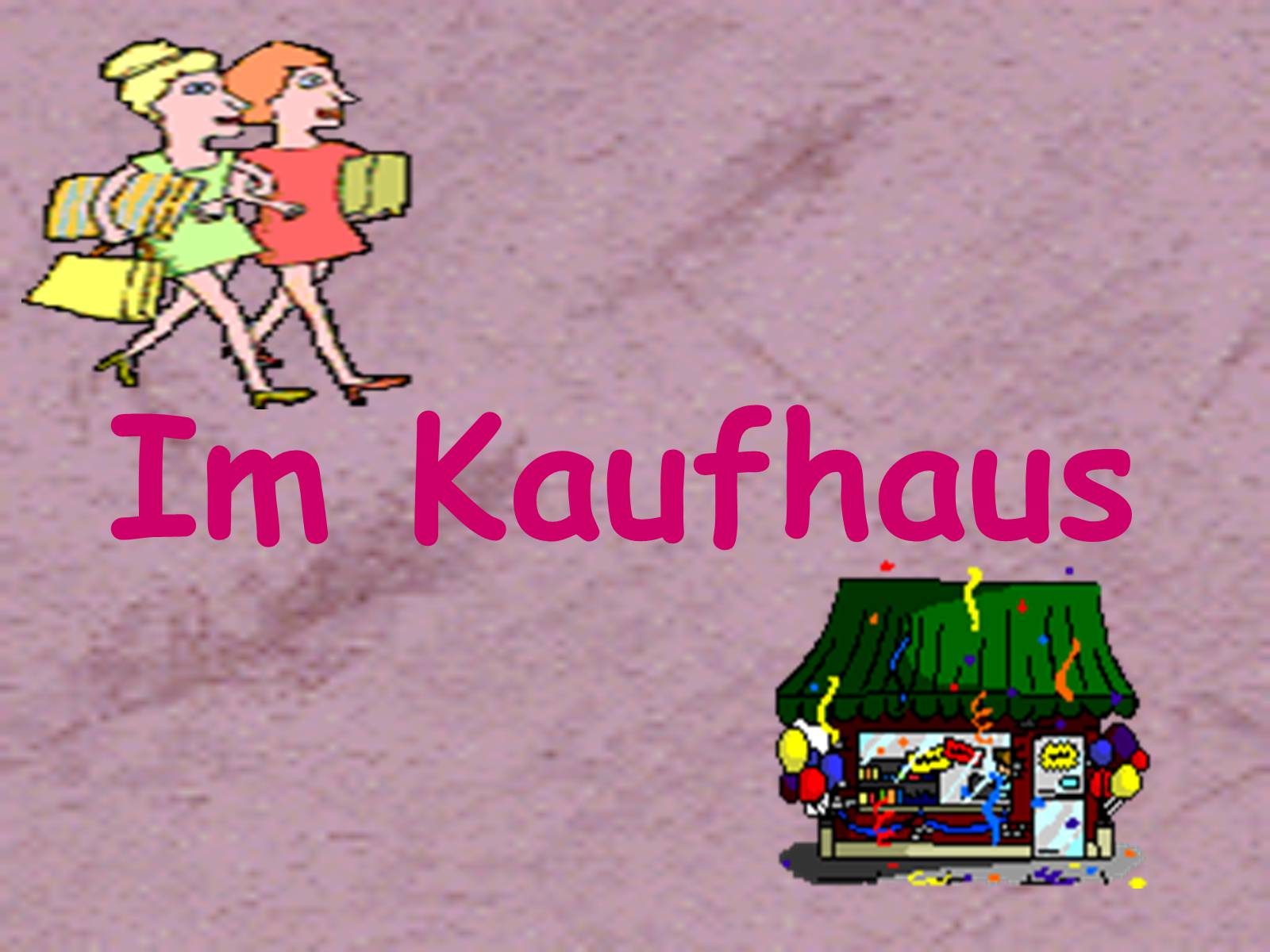 Презентація на тему «Im Kaufhaus» - Слайд #1