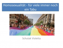 Презентація на тему «Homosexualitat - fur viele immer noch ein Tabu»