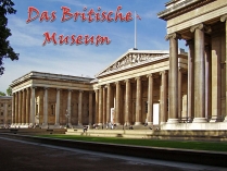 Презентація на тему «Das Britische Museus»