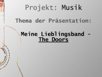Презентація на тему «Meine Lieblingsband - The Doors»