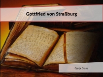 Презентація на тему «Gottfried von Straburg»