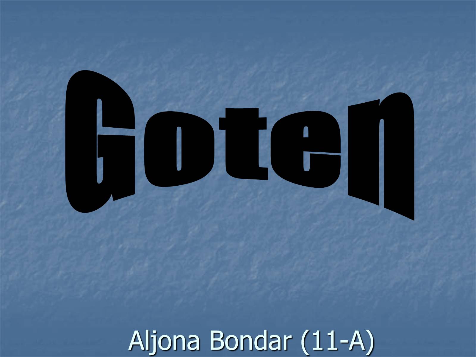 Презентація на тему «Goten» - Слайд #1