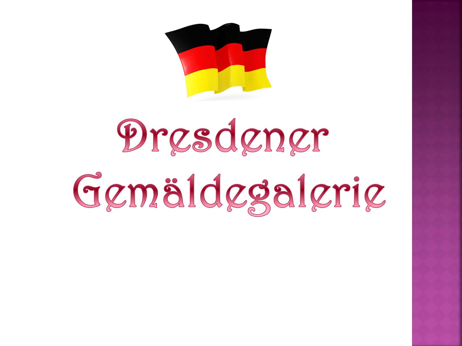 Презентація на тему «Dresdener Gemaldegalerie» - Слайд #1