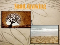 Презентація на тему «Sand drawing»