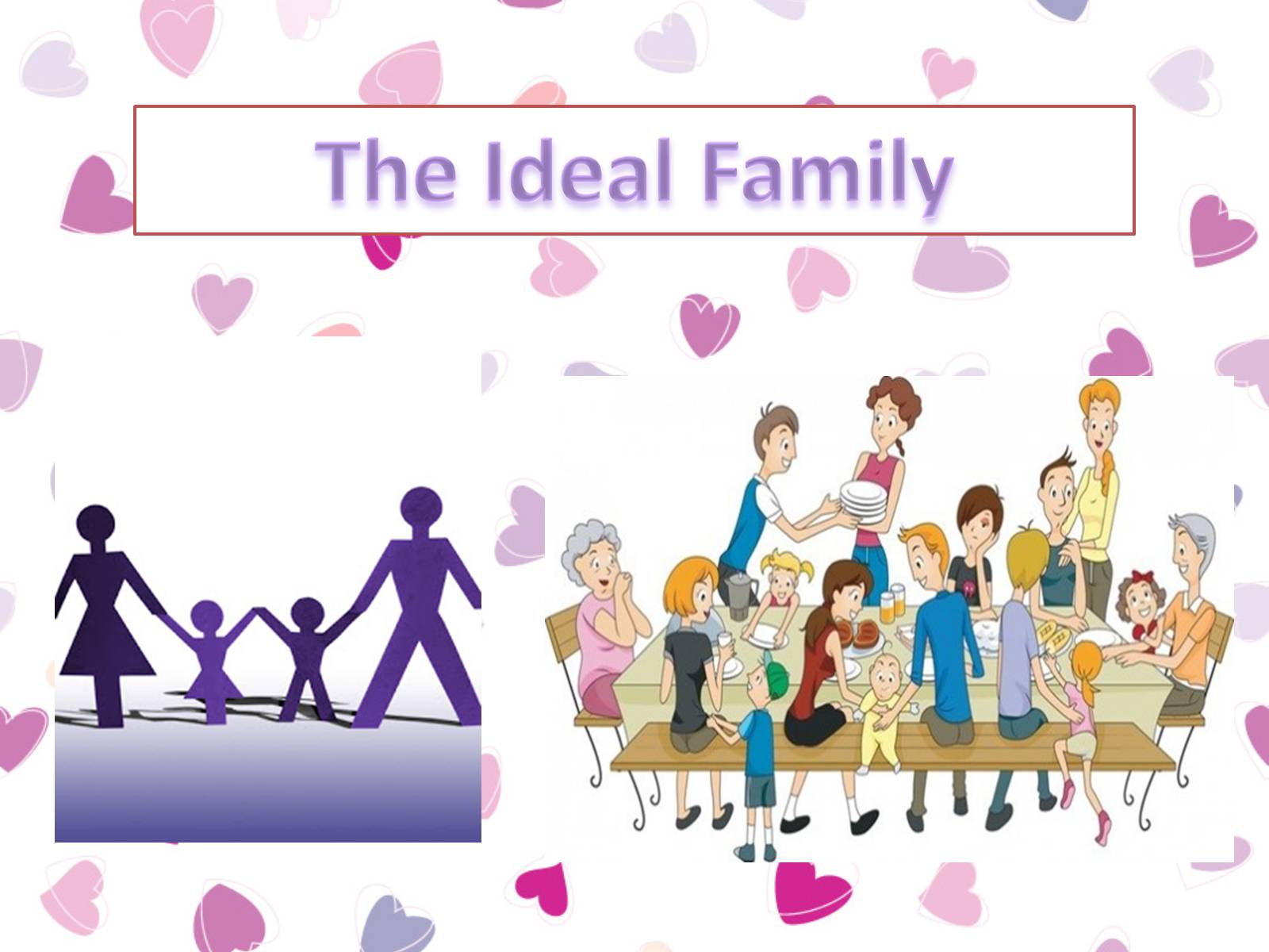 Презентація на тему «The Ideal Family» - Слайд #1