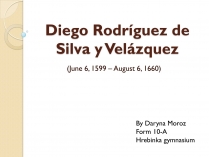 Презентація на тему «Diego Rodriguez de Silva y Velazquez»