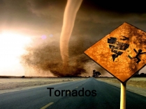 Презентація на тему «Tornados»