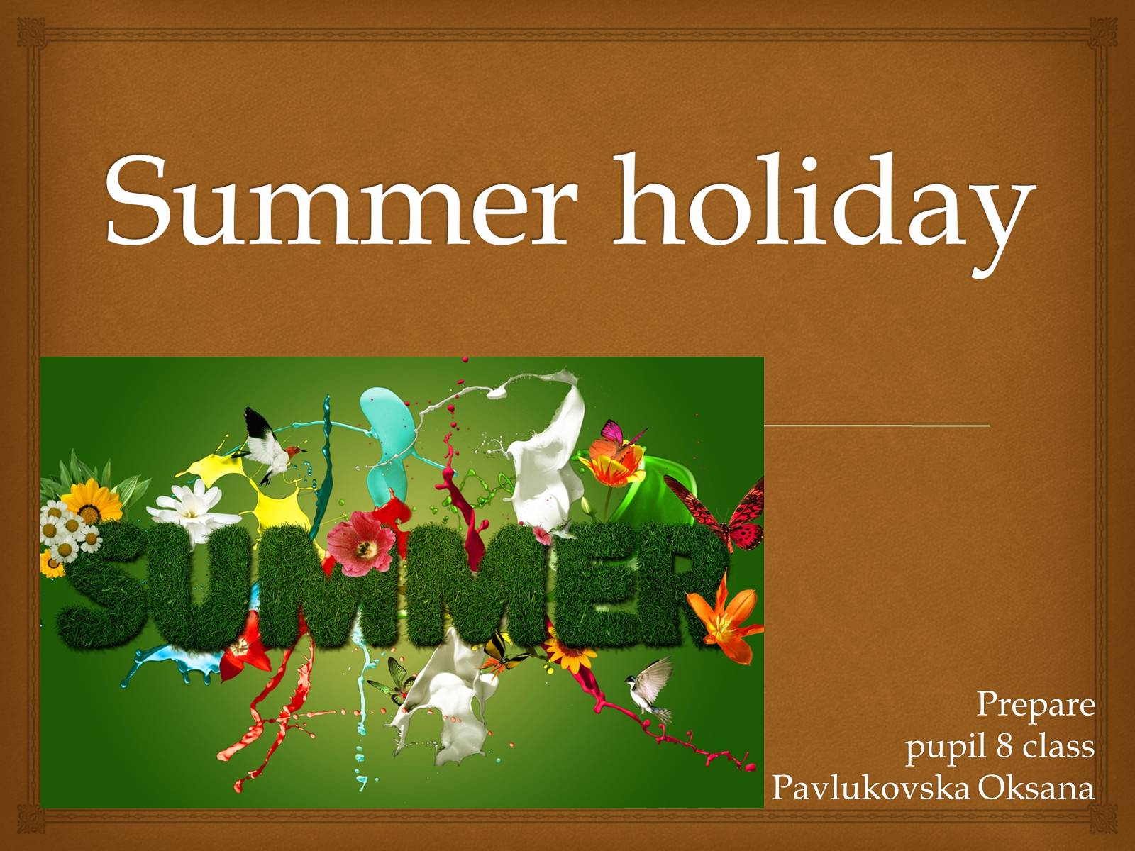 Презентація на тему «Summer holiday» - Слайд #1