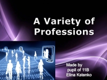 Презентація на тему «A Variety of Professions» (варіант 1)