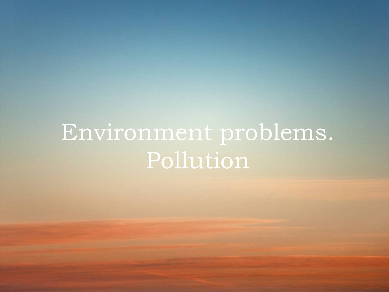 Презентація на тему «Environment problems» - Слайд #1
