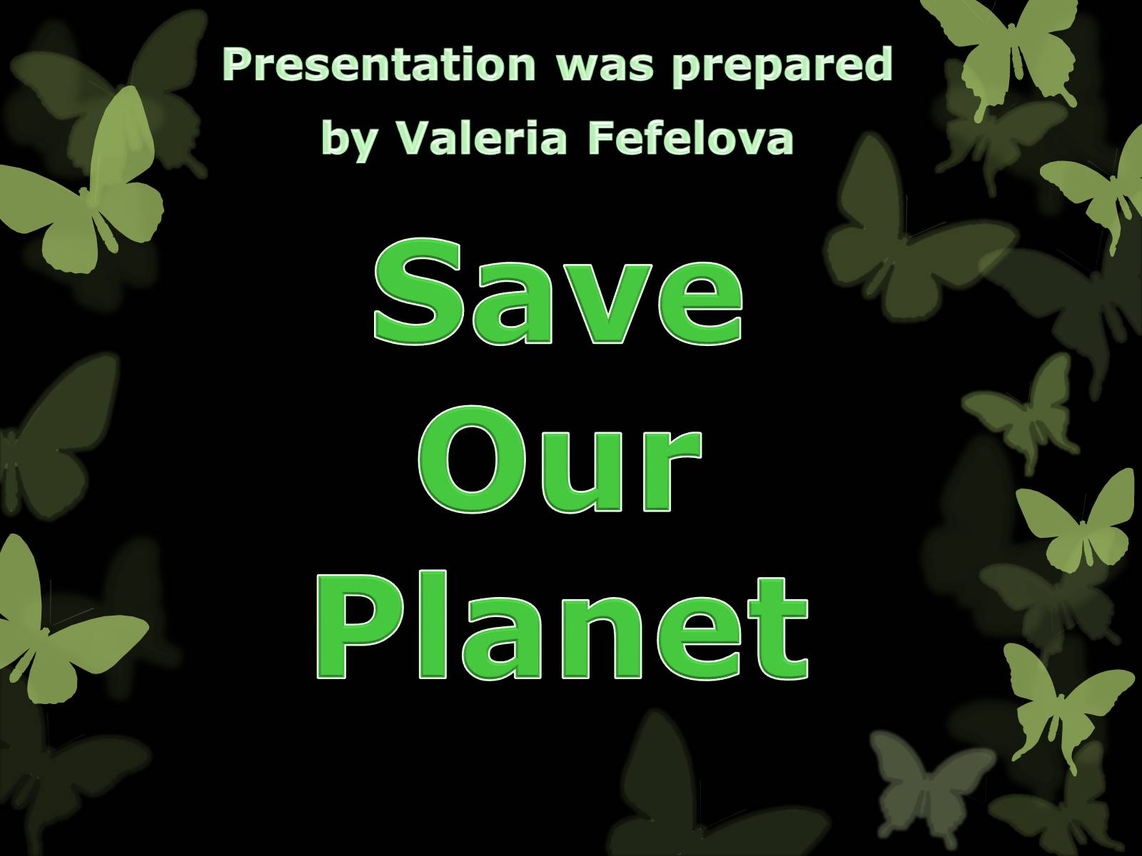 Презентація на тему «Save Our Planet» - Слайд #1