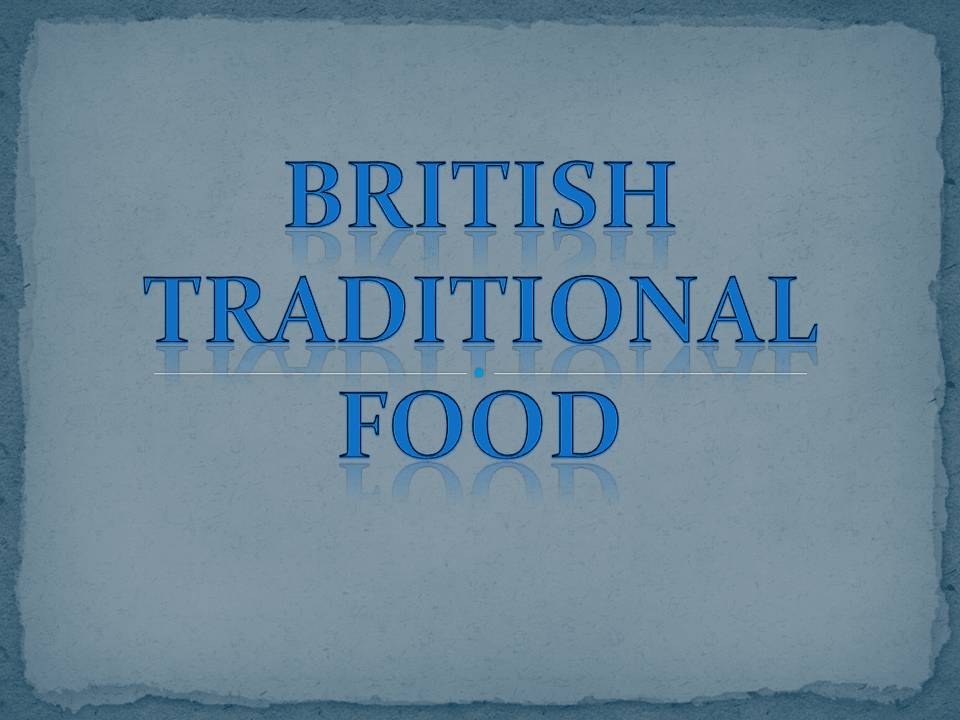 Презентація на тему «British cuisine» (варіант 9) - Слайд #1