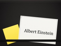 Презентація на тему «Albert Einstein» (варіант 1)