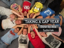 Презентація на тему «Taking a gap year»