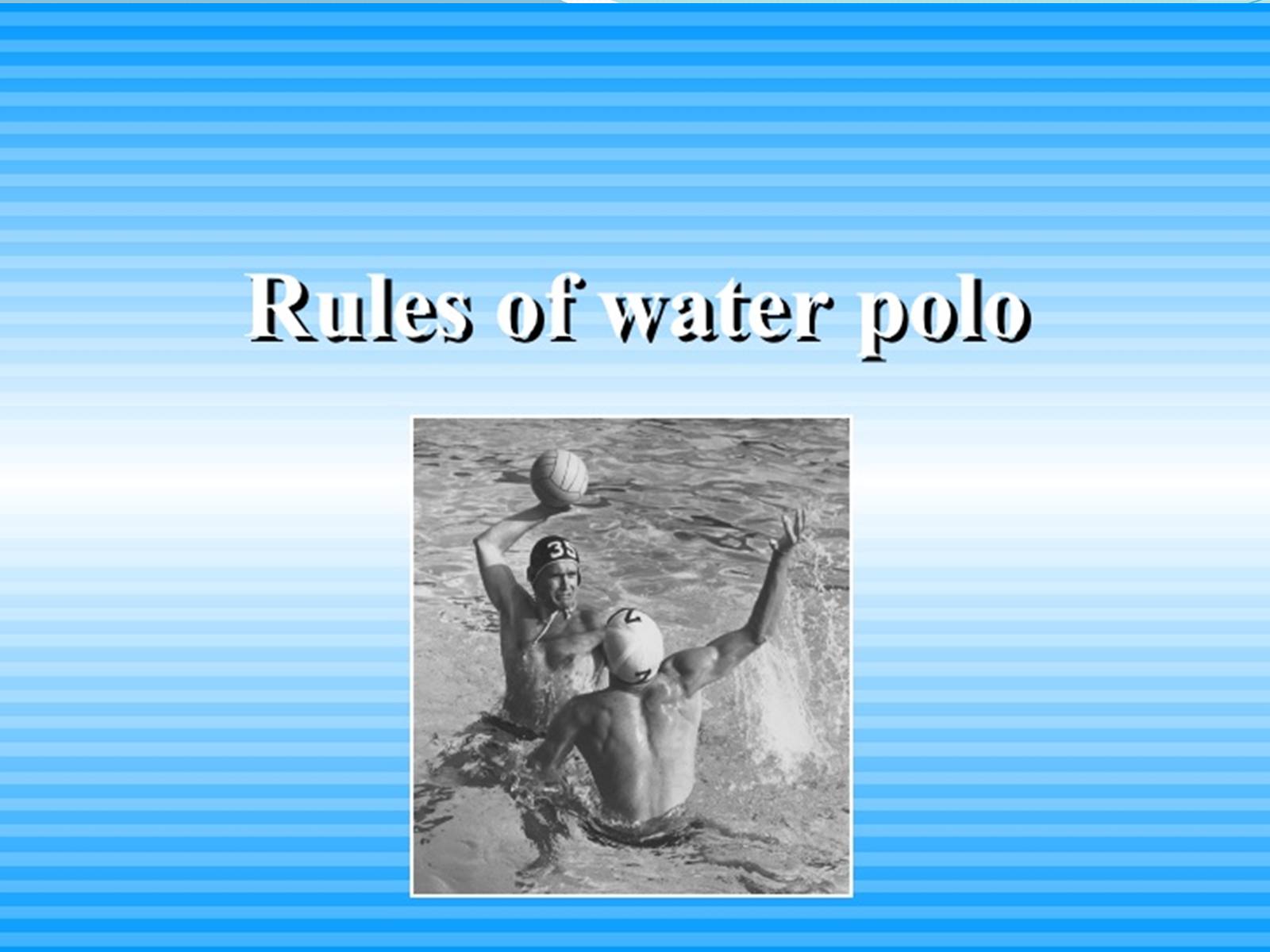 Презентація на тему «Water polo» - Слайд #6
