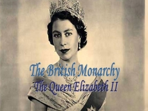 Презентація на тему «The British Monarchy»