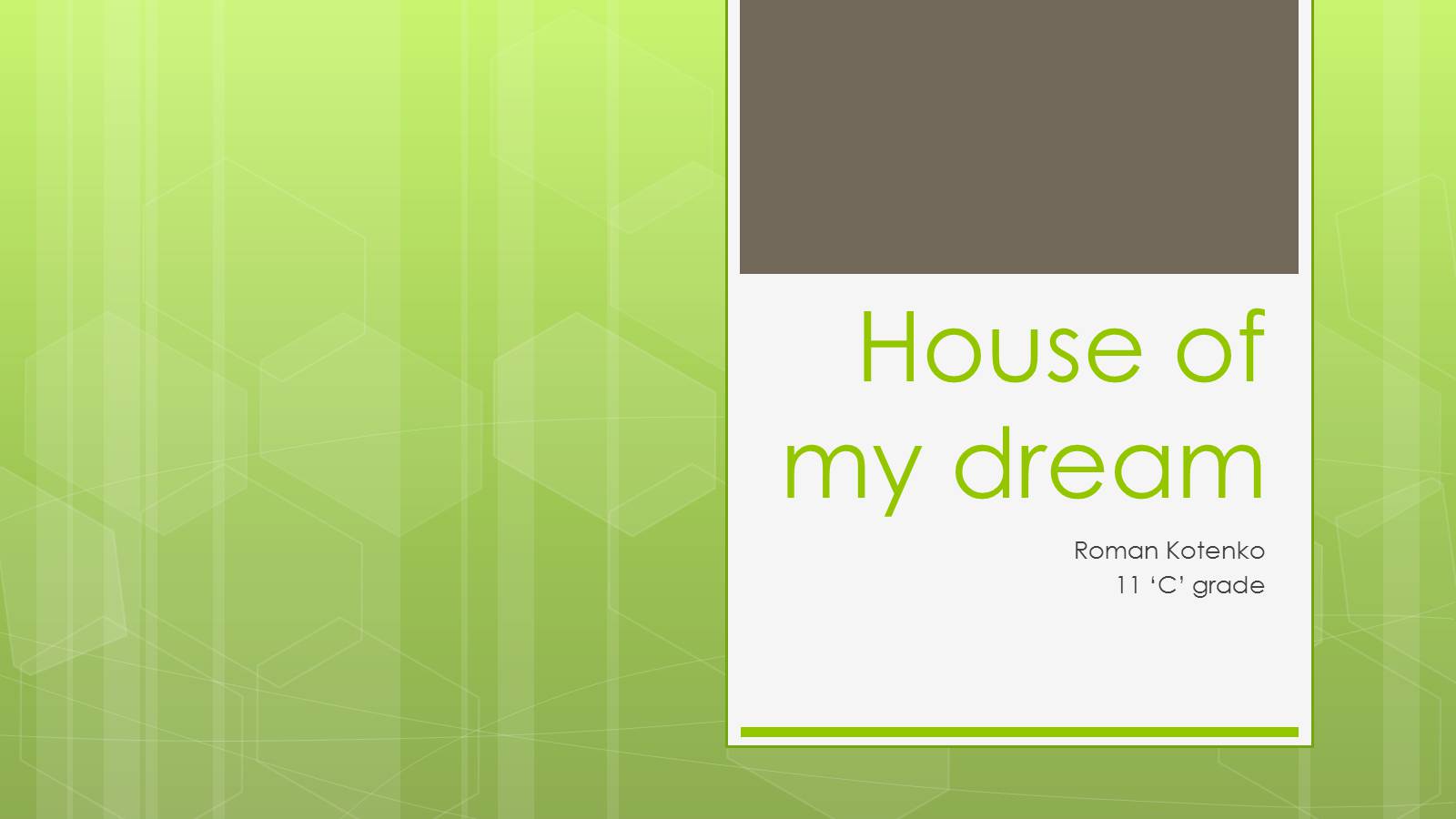 Презентація на тему «House of my dream» (варіант 1) - Слайд #1