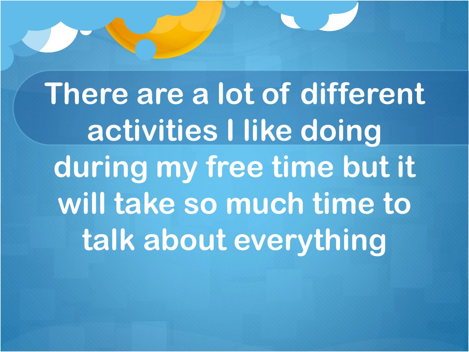 Презентація на тему «My Free Time and Hobbies I Take Up» - Слайд #13