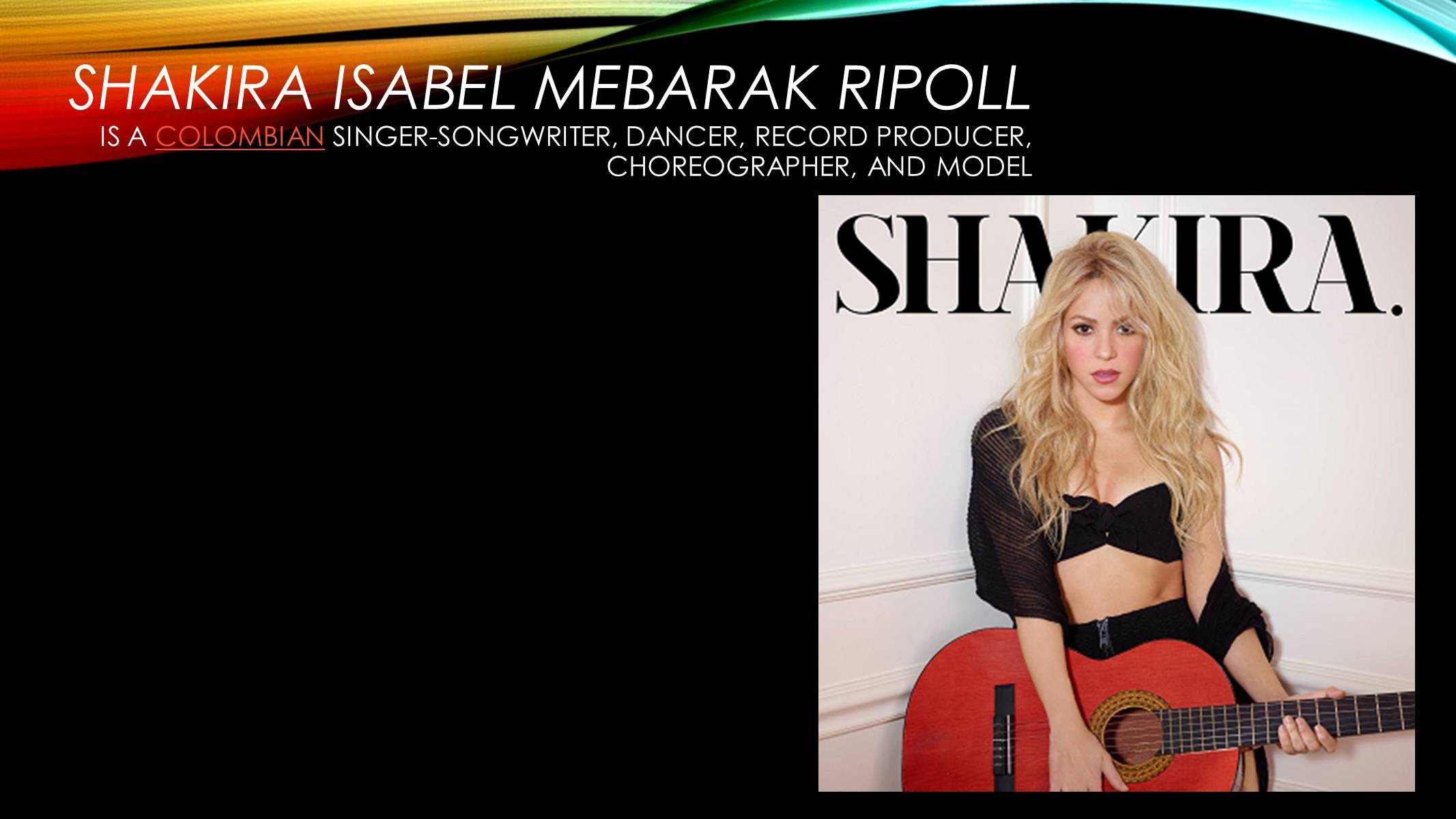 Презентація на тему «Shakira Isabel Mebarak» - Слайд #1