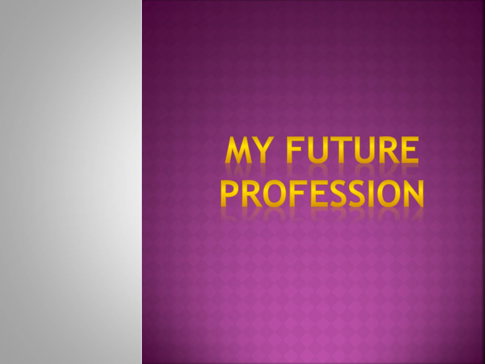 Презентація на тему «My future profession» (варіант 9) - Слайд #1