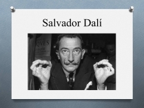 Презентація на тему «Salvador Dali» (варіант 2)