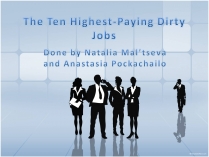 Презентація на тему «The Ten Highest-Paying Dirty Jobs»