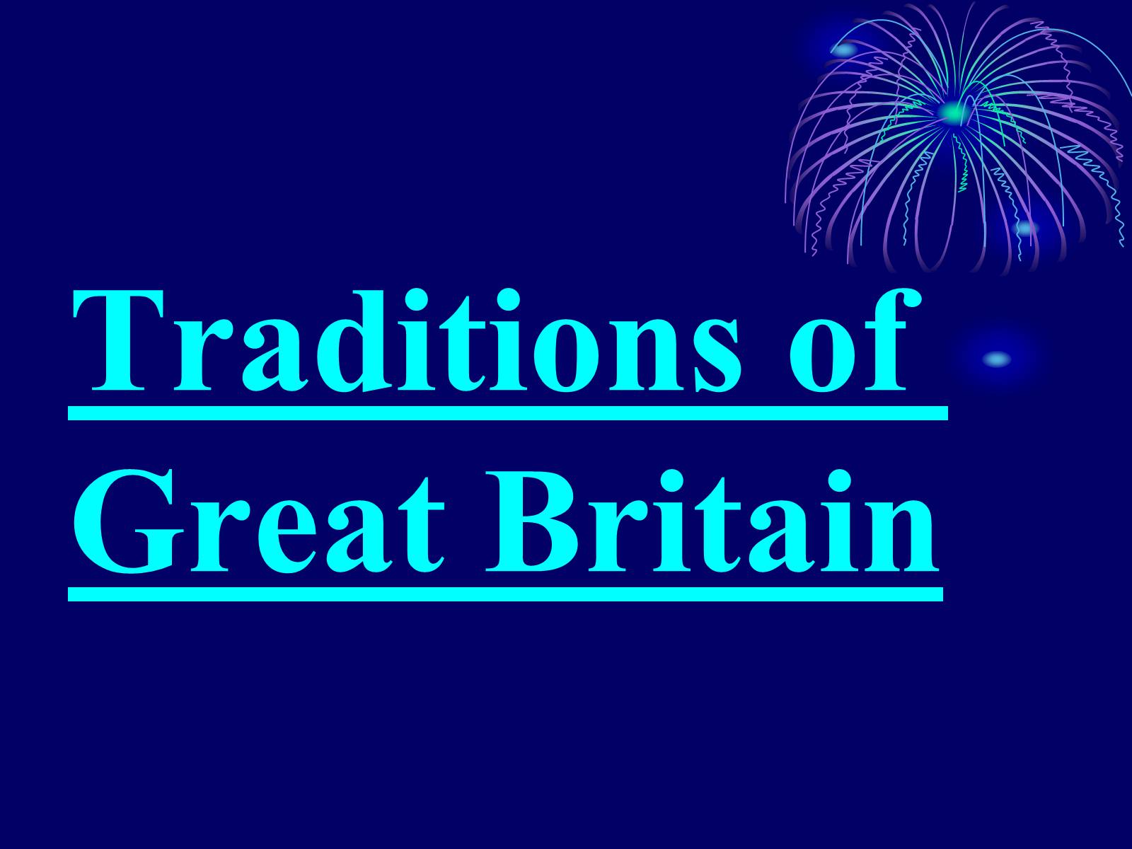 Презентація на тему «Traditions of Great Britain» - Слайд #1