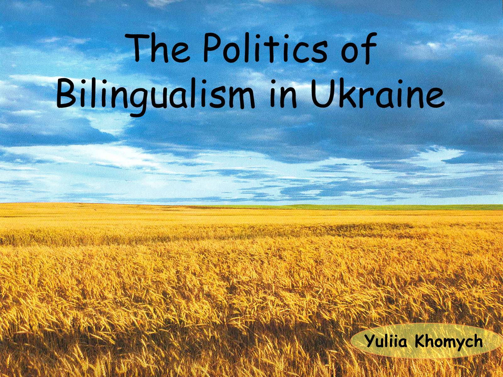 Презентація на тему «The Politics of Bilingualism in Ukraine» - Слайд #1