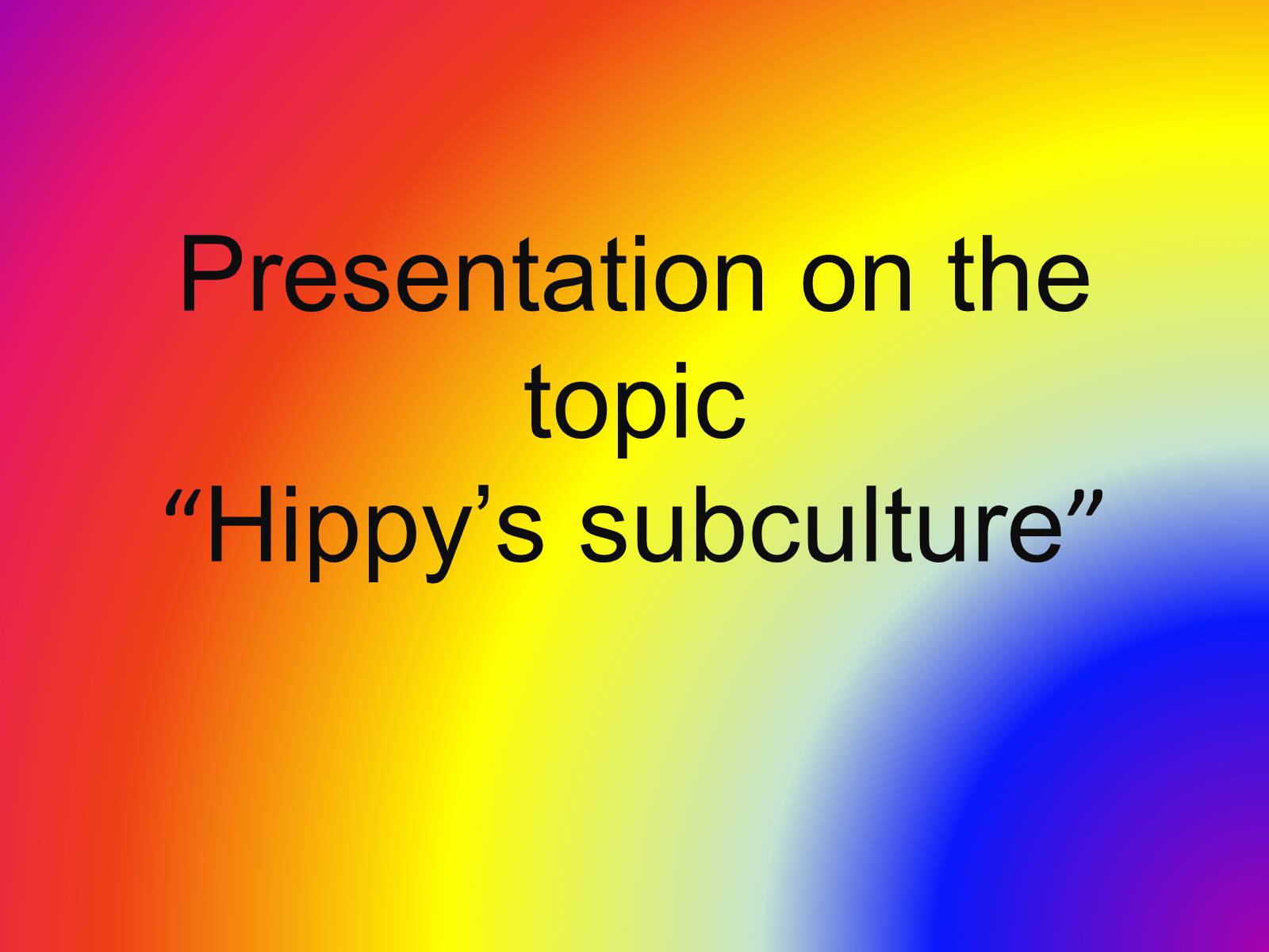 Презентація на тему «Hippy&#8217;s subculture» - Слайд #1