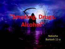 Презентація на тему «Smoking. Drugs. Alcohol»