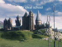 Презентація на тему «My ideal school» (варіант 1)