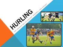 Презентація на тему «Hurling»