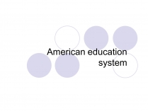 Презентація на тему «American education system»