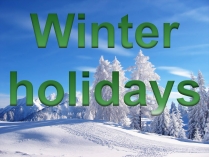 Презентація на тему «Winter holidays»