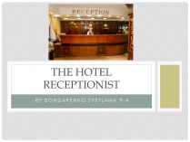 Презентація на тему «The hotel receptionist»