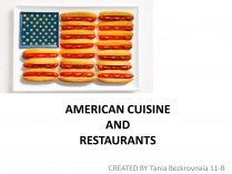 Презентація на тему «AMERICAN CUISINE AND RESTAURANTS»