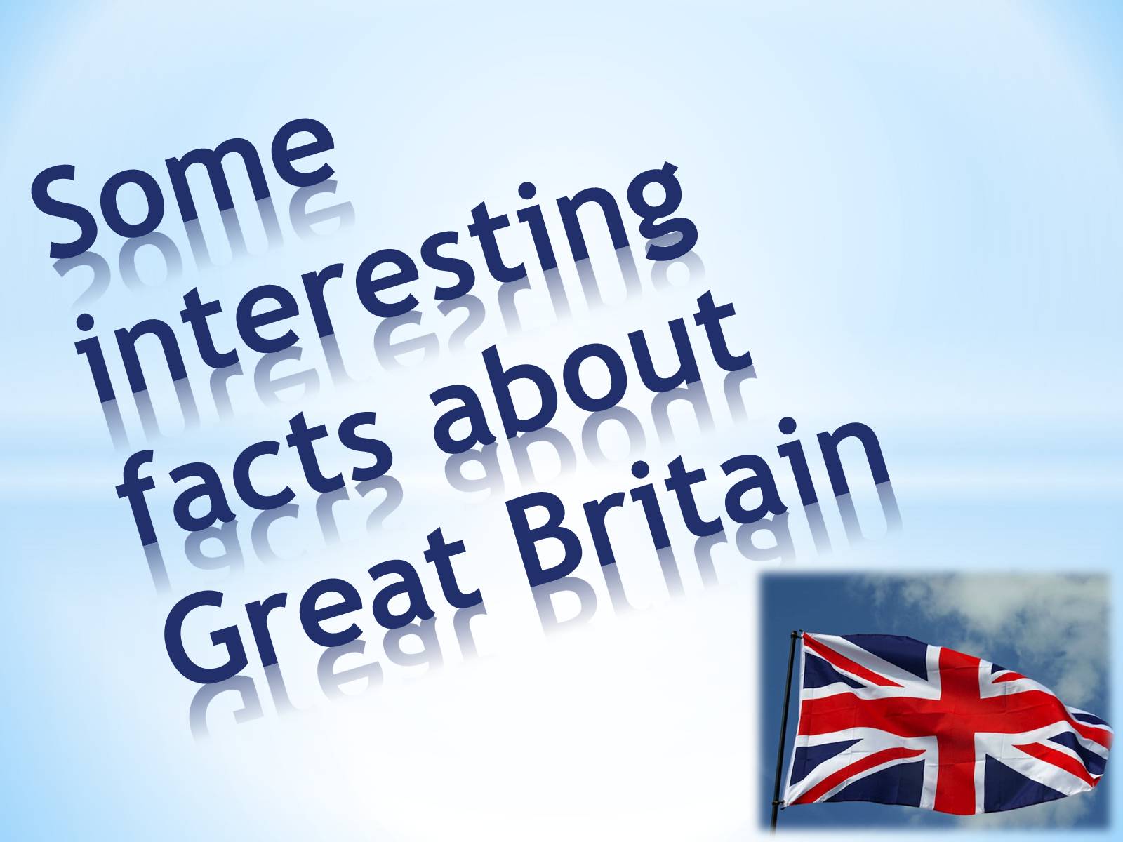 Презентація на тему «Some interesting facts about Great Britain» - Слайд #1